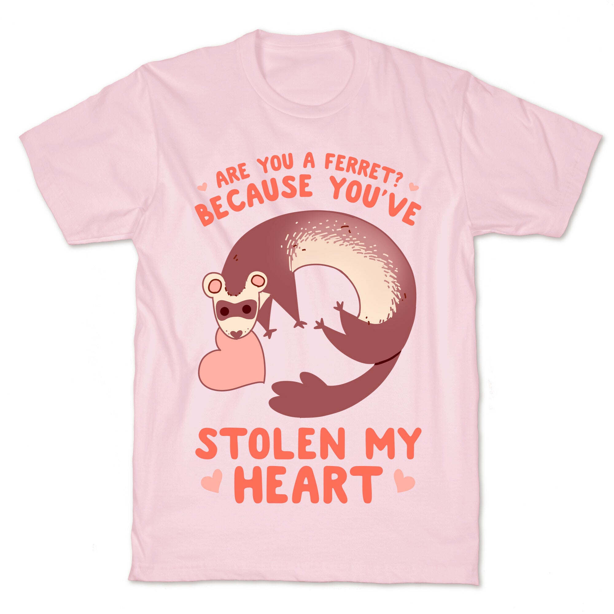 Are You A Ferret? Because You've Stolen My Heart T-Shirt